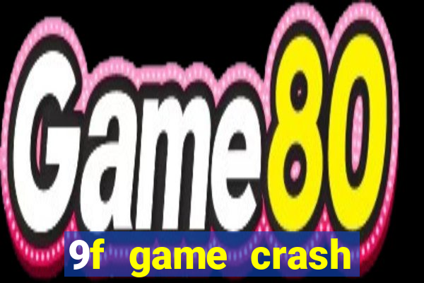 9f game crash ganhar dinheiro